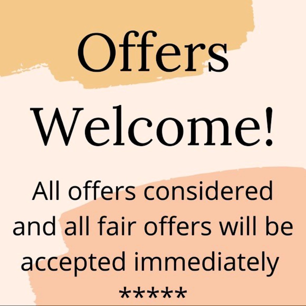 All offers are welcome!